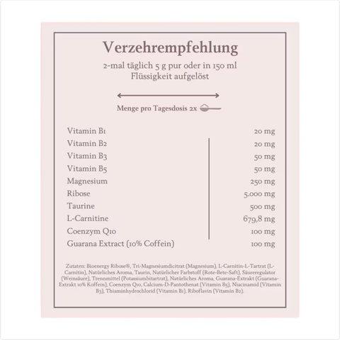 Tabelle mit einer Verzehrempfehlung für das Produkt "N’ERGY". Vorgeschlagen wird eine Einnahme von zweimal täglich 5 g pur oder in 150 ml Flüssigkeit gelöst. Die Liste enthält Inhaltsstoffe wie Vitamin B1 (20 mg), Ribose (5000 mg), Taurin (500 mg), L-Carnitin (679,8 mg) und Guarana-Extrakt (100 mg).